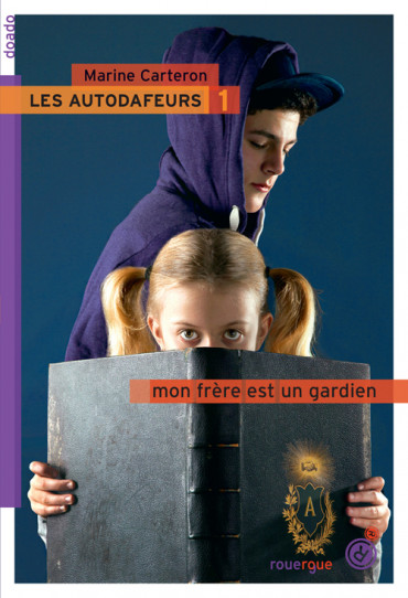 Les autodafeurs - tome 1 - Mon frère est un gardien