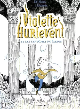 Violette Hurlevent et les fantômes du jardin