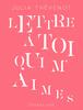 Lettre à toi qui m'aimes
